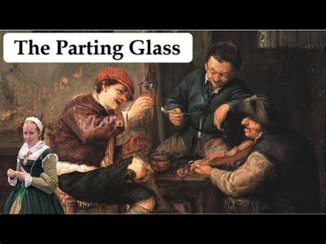 The Parting Glass - Una Ballad Iraconda e Dolce che Evoca Ricordi di Tavole Riempite di Risate e Storie